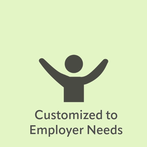 Customized to Employer Needs